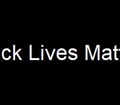 Black Lives Matter.