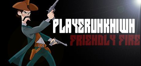 PlayerUnkn1wn: Friendly Fire