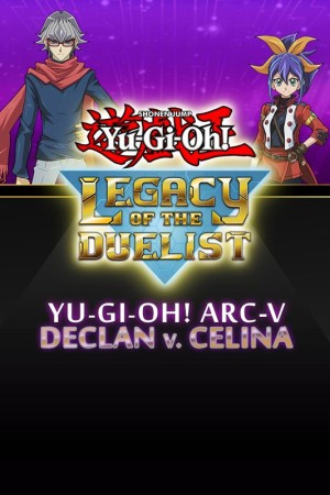 Yu-Gi-Oh!: Legacy of the Duelist - Yu-Gi-Oh! ARC-V: Declan vs Celina