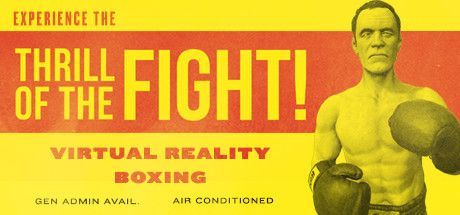 Thrill of the Fight!: Virtual Reality Boxing
