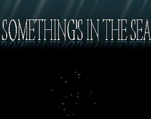 Something's In The Sea