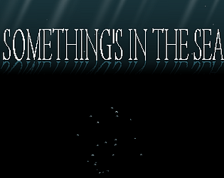 Something's In The Sea