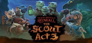 The Lost Legends of Redwall: The Scout - Act 3