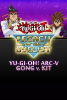 Yu-Gi-Oh!: Legacy of the Duelist - Yu-Gi-Oh! ARC-V: Gong v. Kit