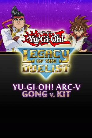 Yu-Gi-Oh!: Legacy of the Duelist - Yu-Gi-Oh! ARC-V: Gong v. Kit