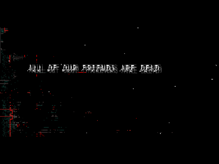 All of Our Friends are Dead