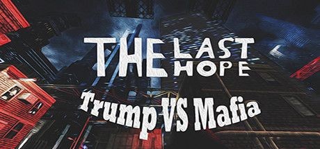 The Last Hope: Trump vs Mafia