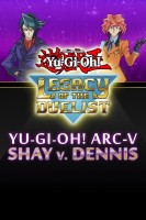 Yu-Gi-Oh!: Legacy of the Duelist - Yu-Gi-Oh! ARC-V: Shay vs Dennis