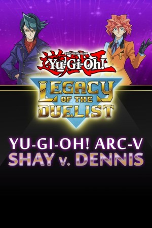 Yu-Gi-Oh!: Legacy of the Duelist - Yu-Gi-Oh! ARC-V: Shay vs Dennis