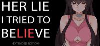Her Lie I Tried to Believe: Extended Edition