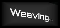 Weaving...