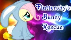 Fluttershy's Bunny Rescue