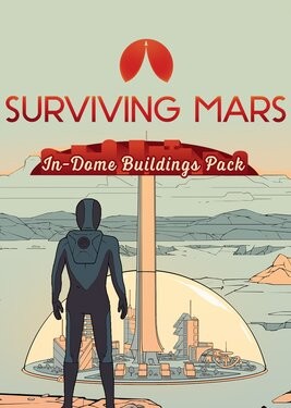 Surviving Mars: In-Dome Buildings Pack