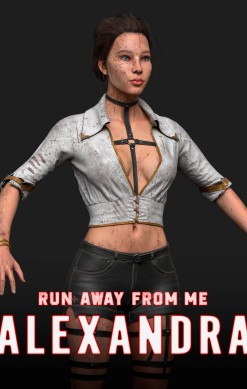 Run away from me. Alexandra