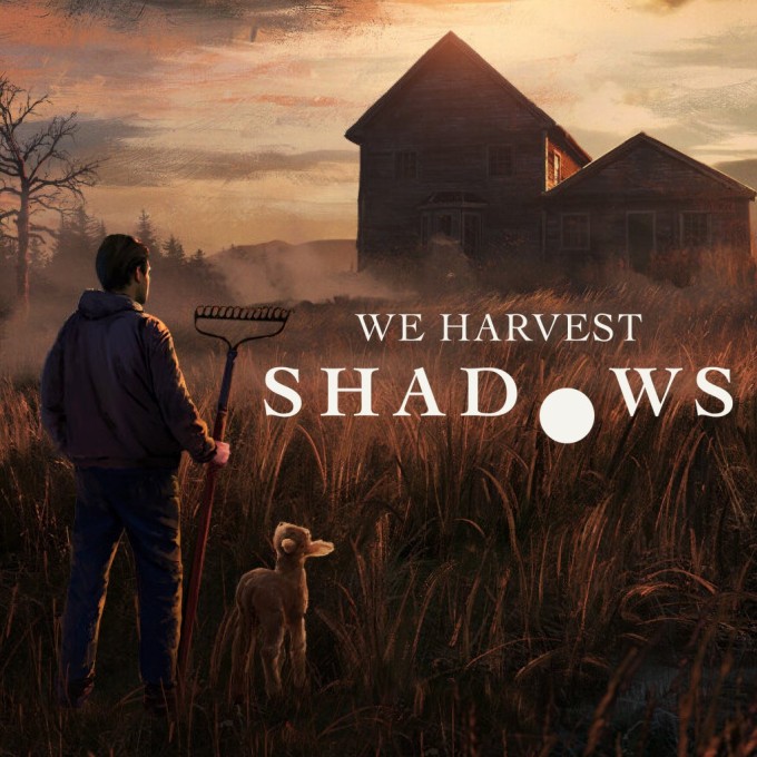 We Harvest Shadows