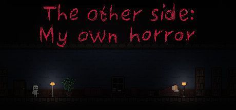The other side: My own horror