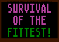 Survival of the Fittest!