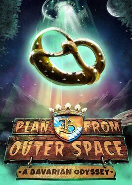 Plan B from Outer Space: A Bavarian Odyssey