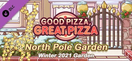 Good Pizza, Great Pizza: North Pole Garden - Winter 2021 Garden