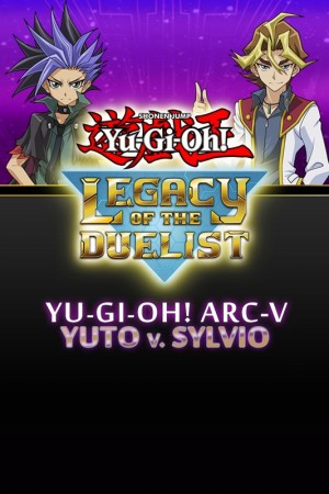 Yu-Gi-Oh!: Legacy of the Duelist - Yu-Gi-Oh! ARC-V: Yuto v. Sylvio