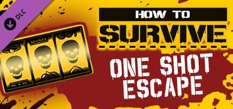 How to Survive: One Shot Escape