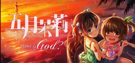 Mayjasmine: Episode 01 - What Is God?