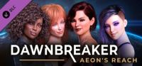 Dawnbreaker: Aeon's Reach - 18+ Patch