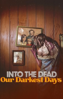 Into the Dead: Our Darkest Days