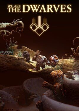 We are the Dwarves